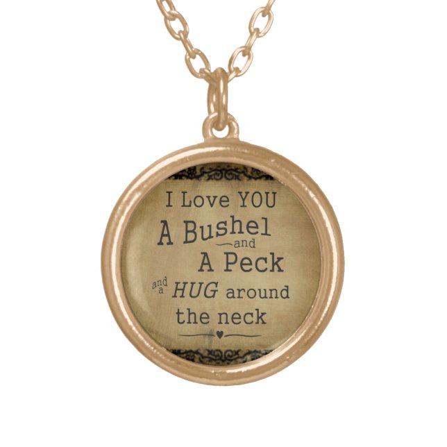 "I love you a bushel and a peck" necklace (Front)