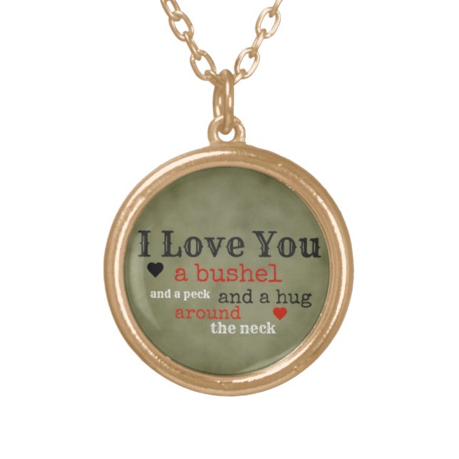 "I love you a bushel and a peck" necklace (Front)