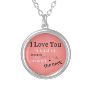 "I love you a bushel and a peck" necklace