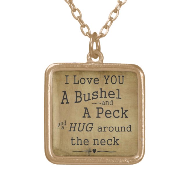 "I love you a bushel and a peck" necklace (Front)