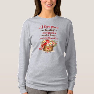 I love you a bushel and a peck T-Shirt
