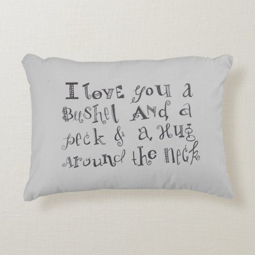 I Love you a Bushel and a Peck Throw Pillow