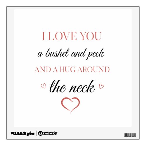 I love you a bushel and a peck wall decal