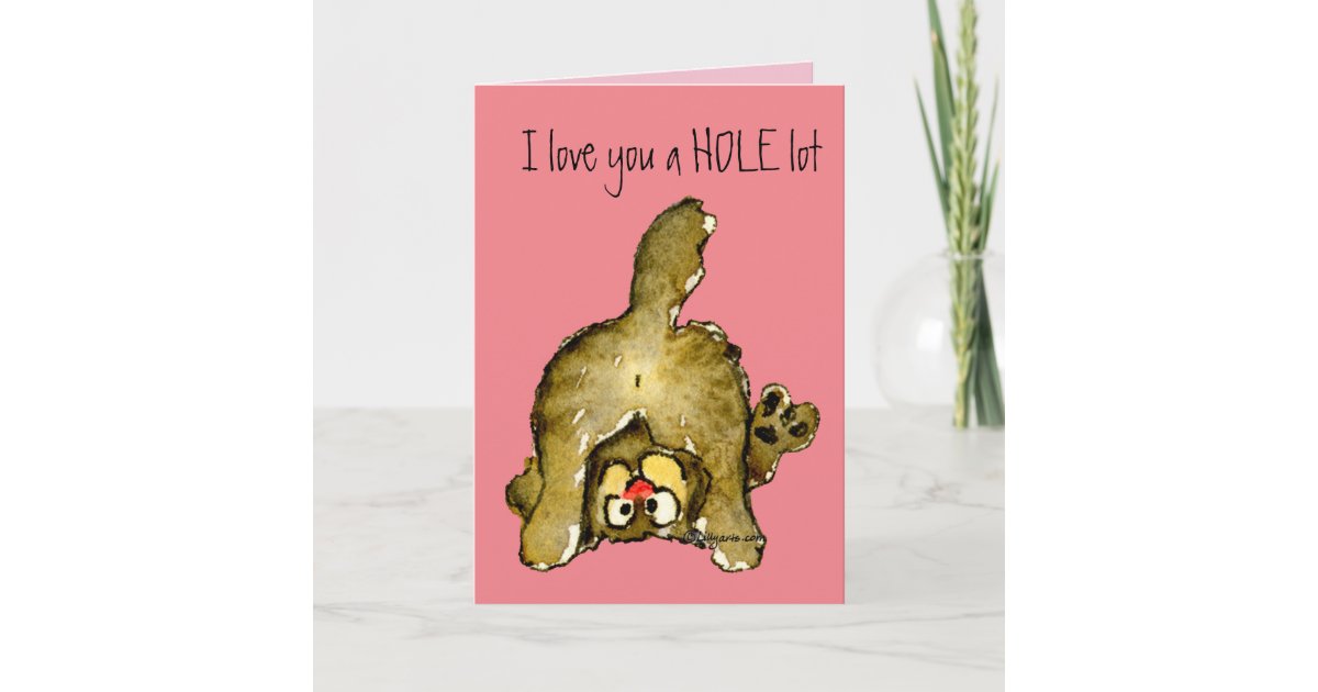 I love you a HOLE lot Cartoon Cat Greeting Card | Zazzle.com