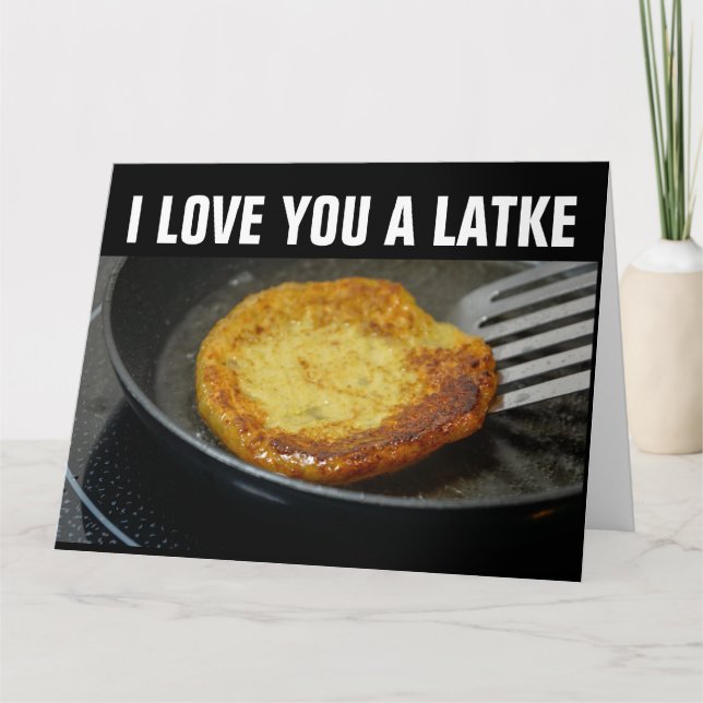 I LOVE YOU A LATKE Anytime Greeting Card (Front)
