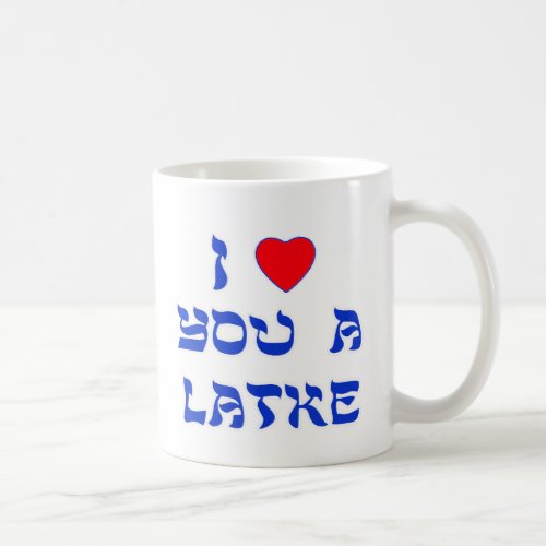 I Love You a Latke Coffee Mug