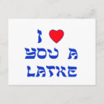 I Love You a Latke Postcard<br><div class="desc">Great Chanukah gift to tell somebody how much you love them with a play on words with Latke!</div>