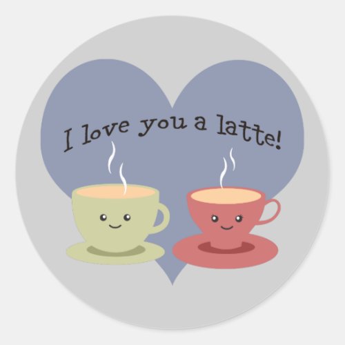 I love you a latte classic round sticker