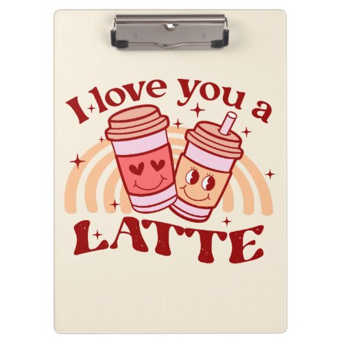 I Love You A Latte Clipboard