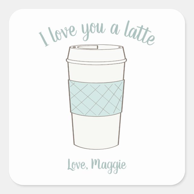 I love you a Latte coffee cup Valentine Square Sticker (Front)