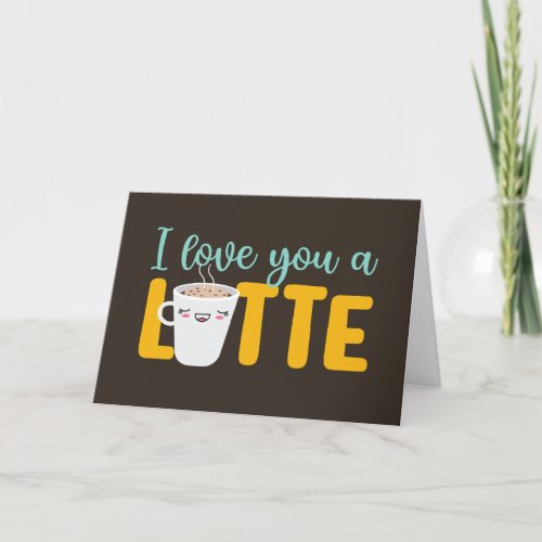 I Love You A Latte Cute Pun Funny Valentines Day Holiday Card