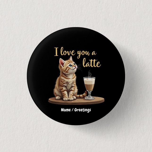I Love You a Latte: Cute Valentine Coffee Pun  Button (Front)