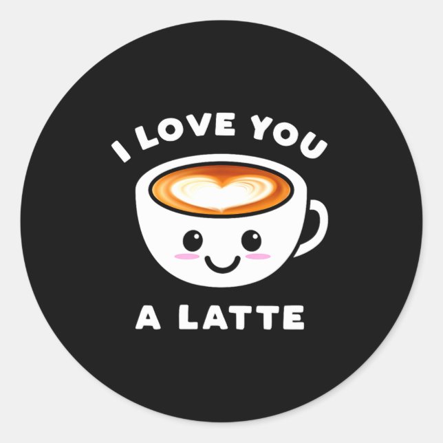 I Love You A Latte Funny Cute Coffee Heart Valenti Classic Round Sticker (Front)