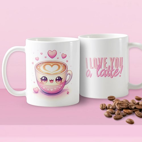 I Love You a Latte Funny Love Coffee Mug