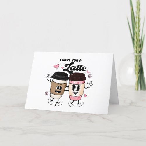 I Love You a Latte Funny Romantic Valentines  Holiday Card