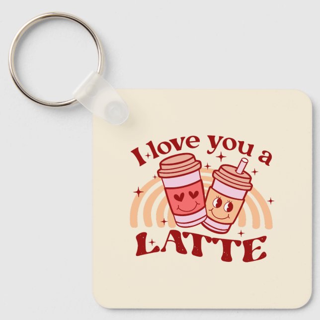 I Love You A Latte Keychain (Front)