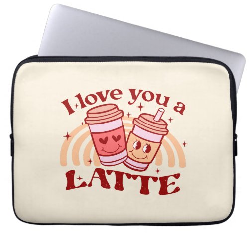 I Love You A Latte Laptop Sleeve