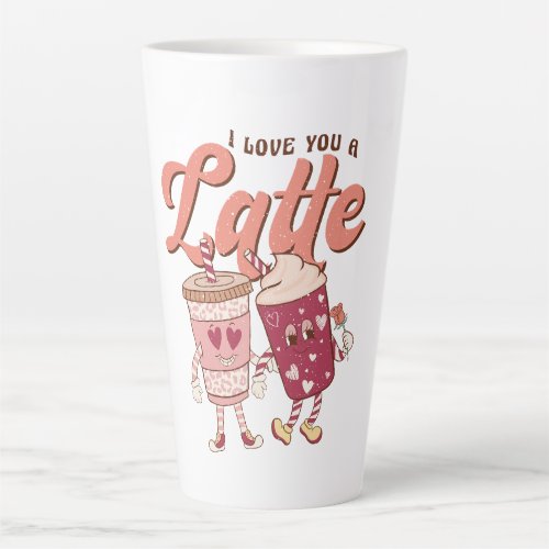 I love you a Latte Latte Mug