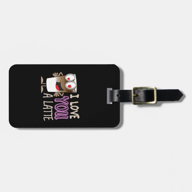 I Love You a Latte Luggage Tag (Front Horizontal)