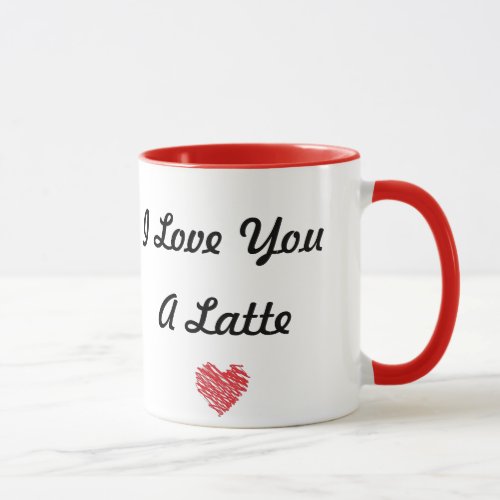 I Love You a Latte Mug