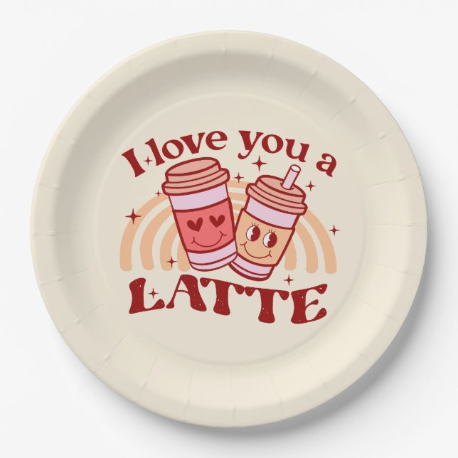 I Love You A Latte Paper Plates (Front)