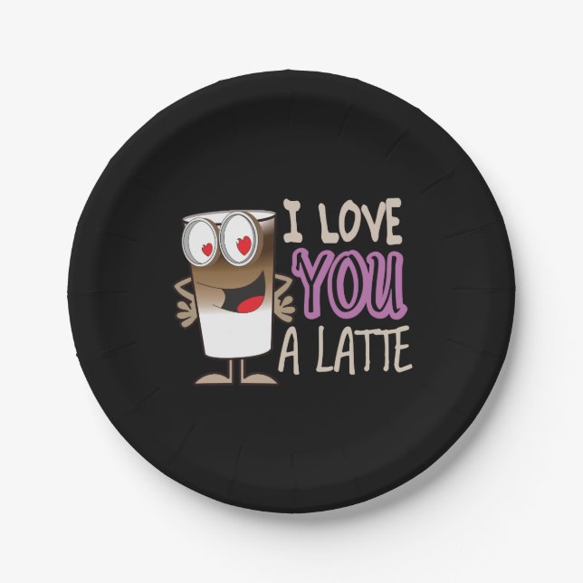 I Love You a Latte Paper Plates (Front)