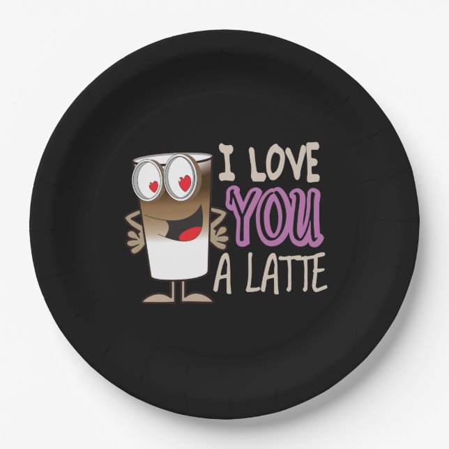 I Love You a Latte Paper Plates (Front)