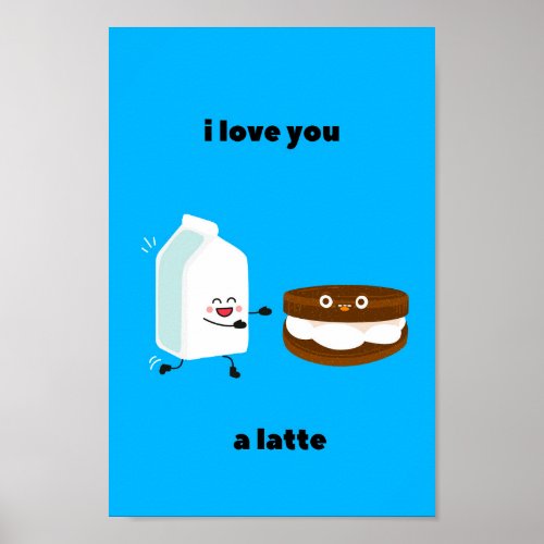 I love you a latte poster