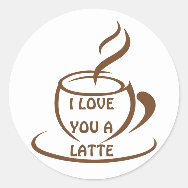 I Love you a latte romantic funny design Classic Round Sticker (Front)