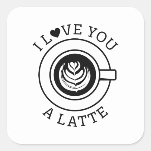 I Love You A Latte Square Sticker