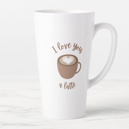 I Love You a Latte Tall Mug