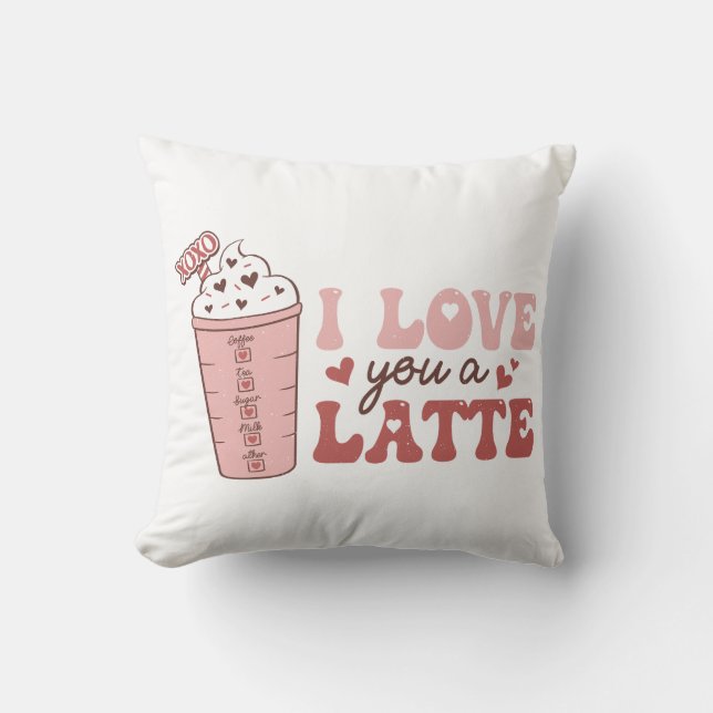 I Love You A Latte Throw Pillow (Front)