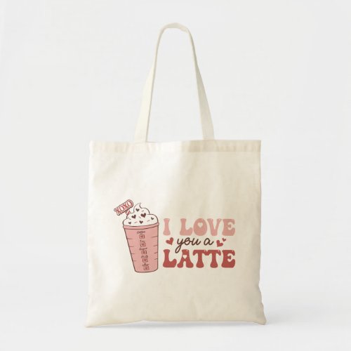 I Love You A Latte Tote Bag