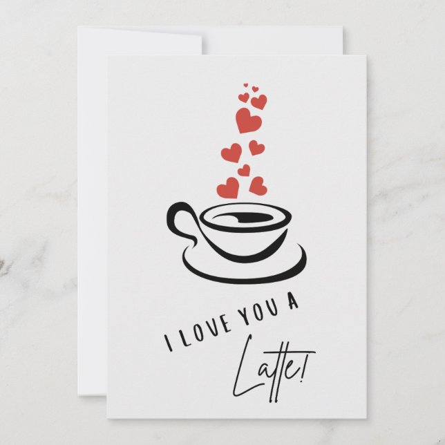 I Love You A Latte Valentine's Day Card (Front)
