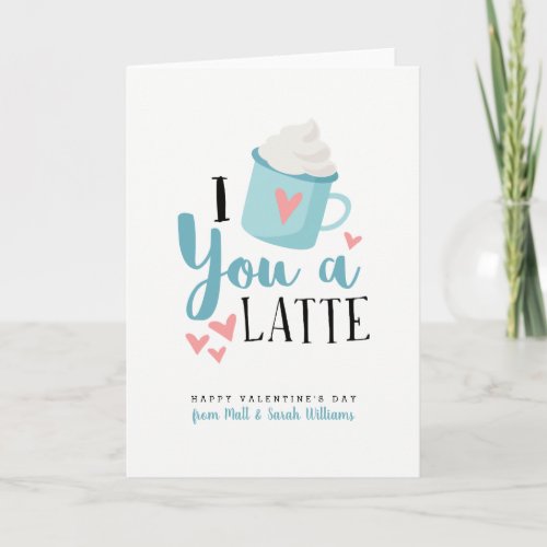 I Love You a Latte Valentines Day Card
