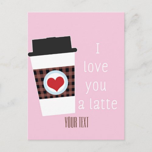 I LOVE YOU A LATTE Valentines Day Coffee Postcard