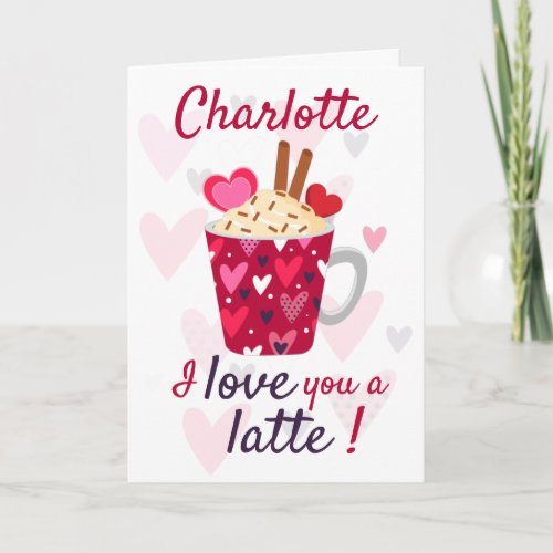 I Love You A Latte Valentines Funny Card