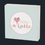 I Love You A Latte Wooden Box Sign<br><div class="desc">Make your BFF smile this Valentine's Day with this funny and charming coffee lover gift! Perfect for your girl friend or as a Galentine gift, this cute sign features the playful pun "I Love You A Latte" in trendy lettering with a single heart. Designed in soft shades of pink, seafoam...</div>