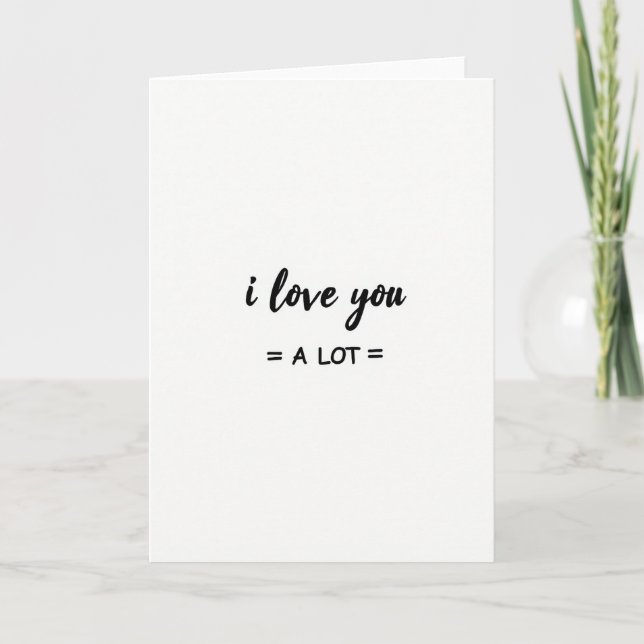 I Love You A Lot Card (Front)
