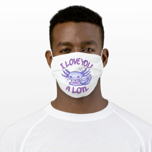 I love you a lotl Axolotl in love Adult Cloth Face Mask