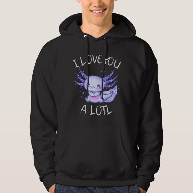 I love you a lotl Axolotl in love Hoodie (Front)