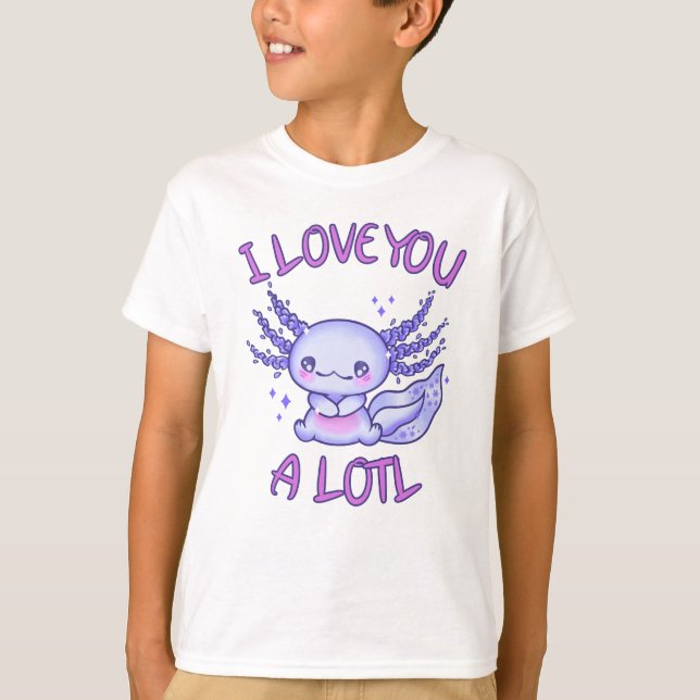I love you a lotl Axolotl in love T-Shirt (Front)