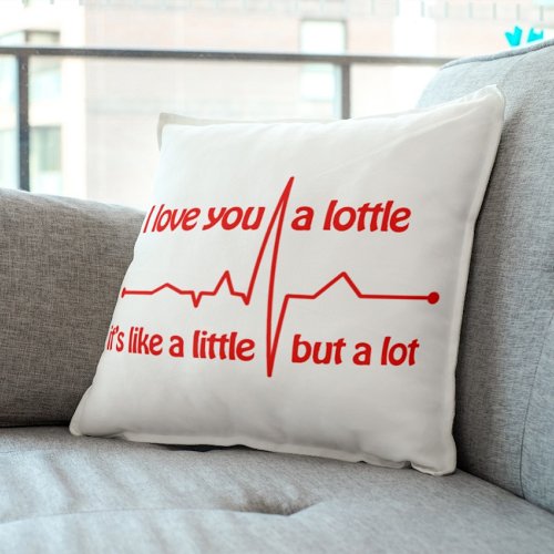 I love you a lottle heartbeat cute romantic meme  throw pillow