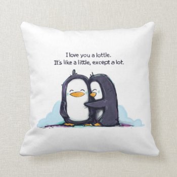I Love You A Lottle Penguins - Pillow by KickingCones at Zazzle