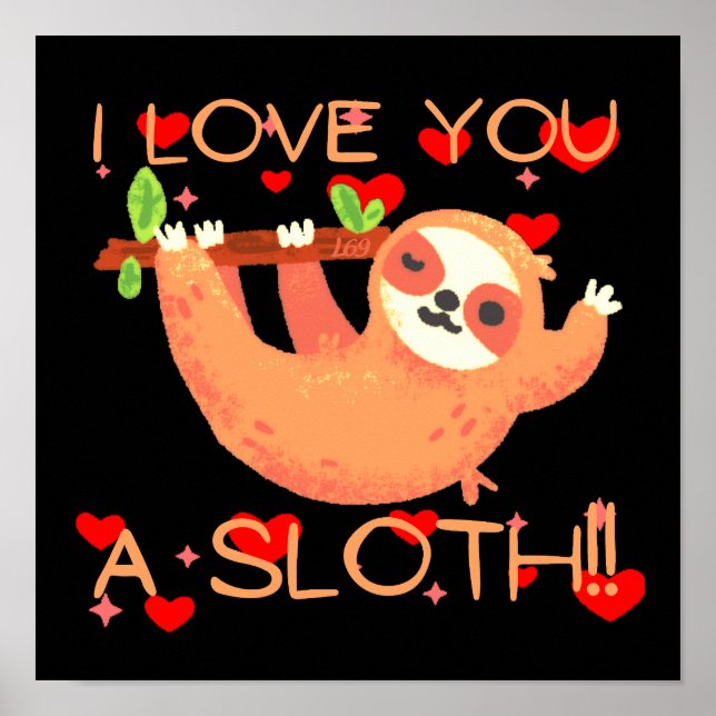 I LOVE YOU A SLOTH funny valentine's day           Poster (Front)
