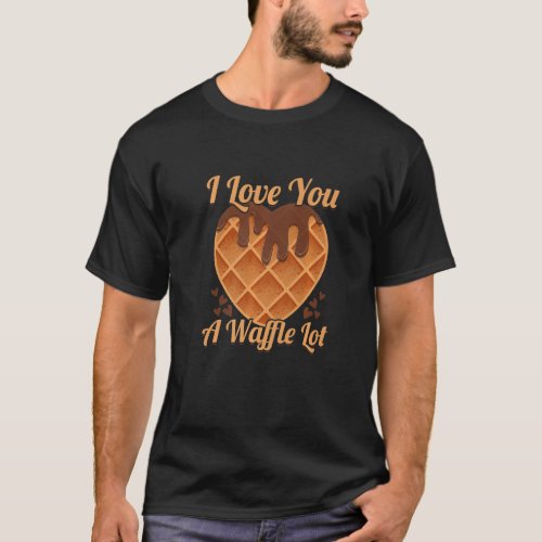 I Love You A Waffle Lot Breakfast Food Waffles   T_Shirt