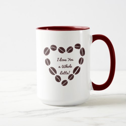 I Love You a Whole Latte Coffee Bean Heart Mug