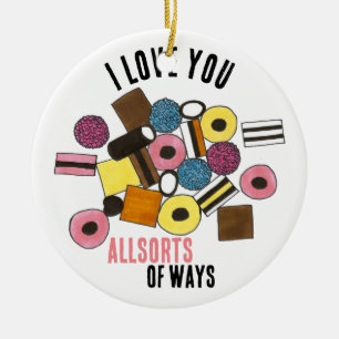I Love You Allsorts of Ways Licorice All Sorts Ceramic Ornament