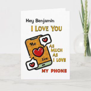I Love You And My Phone Fun Funny Card