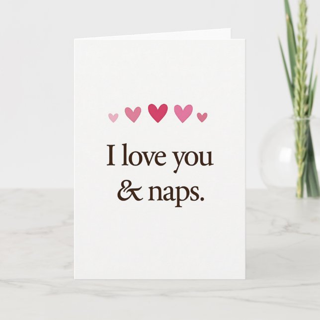 I Love You And Naps Comfort Card (Front)